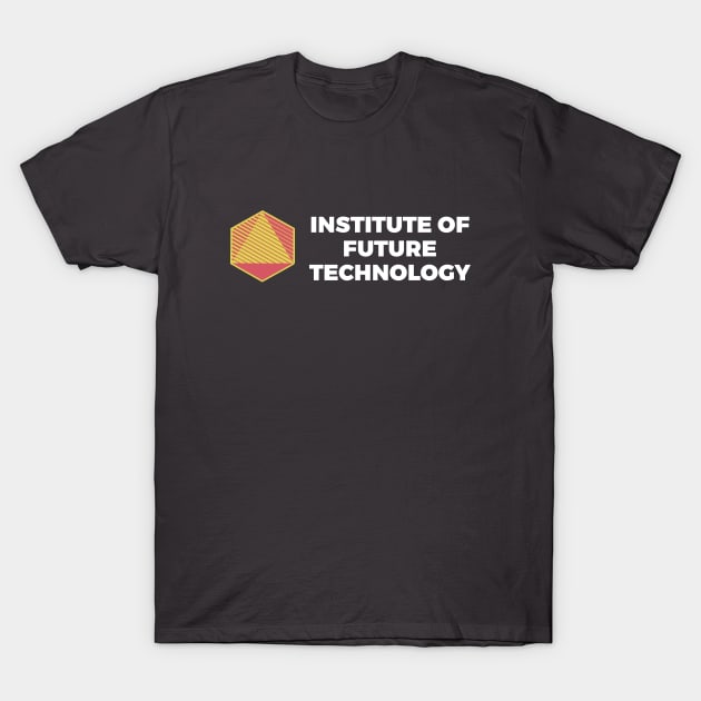 Institute of Future Technology T-Shirt by Heyday Threads